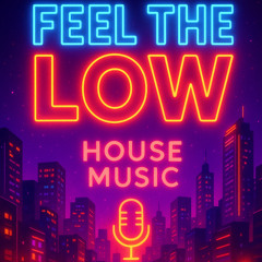Feel the low