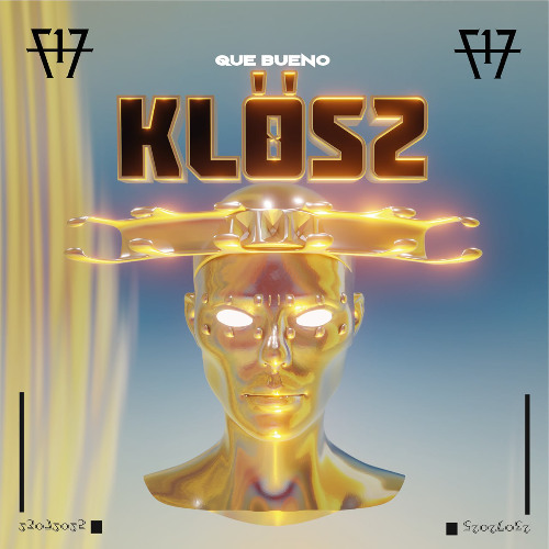 KLÖSS - QUE BUENO (FREE DL)