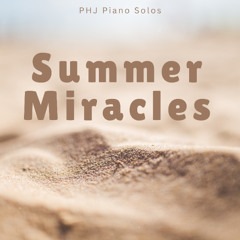Summer Miracles / Original Composition