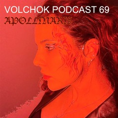 Apollinaris – VOLCHOK PODCAST #69