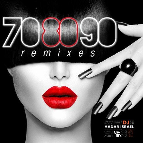 Hadar Dj Stream די גיי הדר ישראל - DJ HADAR ISRAEL - 70'-80'-90' REMIXES SET by ...