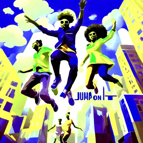 JUMP ON IT (2011)