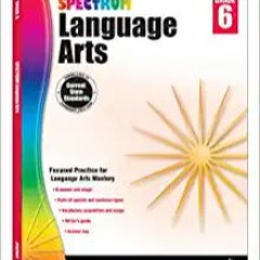 READ/DOWNLOAD@^ Spectrum 6th Grade Language Arts Workbook, Grammar, Vocabulary, Sentence Types, Part