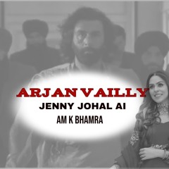 Arjan Vailly Remix - Jenny Johal Feat. Am K Bhamra