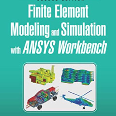 [READ] EBOOK 📨 Finite Element Modeling and Simulation with ANSYS Workbench, Second E