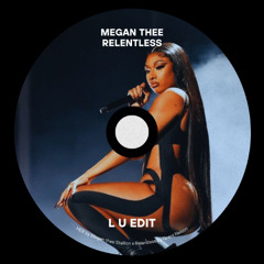 Megan thee Relentless (Grant Nelson L U Edit)