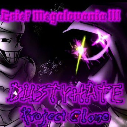 [Dusty Hate:Project Clone] OST-Grief Megalovania III (Final Update+MIDI)