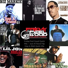 Friday Feel Good Quick Mix - You Got What I Need Old School Hip Hop Quick Mix