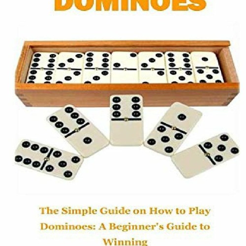 Download Pdf How To Play Dominoes The Simple Guide On How To Play Dominoes A By Finleymarsh Download Pdf How To Play Dominoes The Simple Guide On How To Play Dominoes A By Finleymarsh