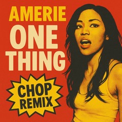 Amerie - 1 Thing (CHOP Baile Funk Edit) [FREE DL]