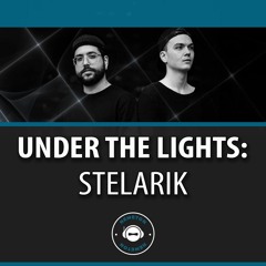 Under The Lights With Stelarik
