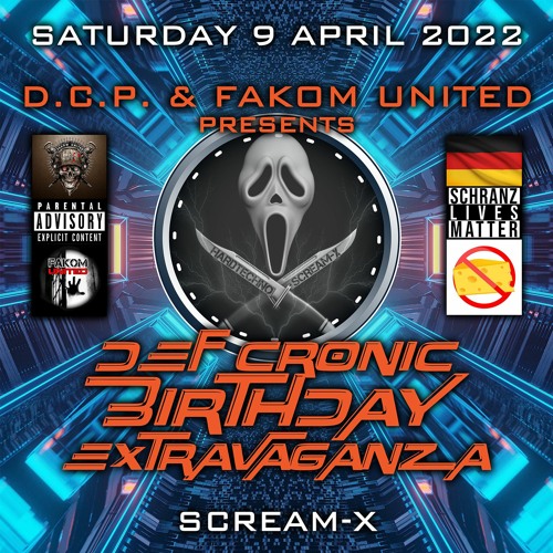 SCREAM - X @ DEF CRONIC BIRTHDAY EXTRAVAGANZA By D.C.P. & FAKOM UNITED