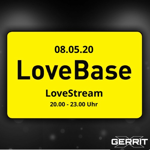 Gerrit X @ LoveBase (Live Stream) 08.05.2020