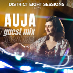 EP170 District Eight Sessions – Presented by AUJA [Watch in 4K on YouTube]