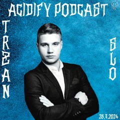 Acidify Podcast #56 - T R Z A N (SLO)