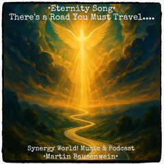Eternity Song-There's a Road You Must Travel