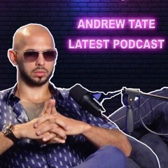 ANDREW TATE - The Untold truth! A New Chapter- Latest Podcast | Podcast EP 14