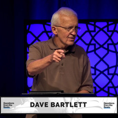 Questions From the Seats - Dave Bartlett