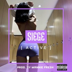 MANNIE FRESH ft.  SIEGE • ACTIVE
