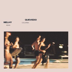 EPISODE IV : Quevedo & MELHY - Columbia (Remix)