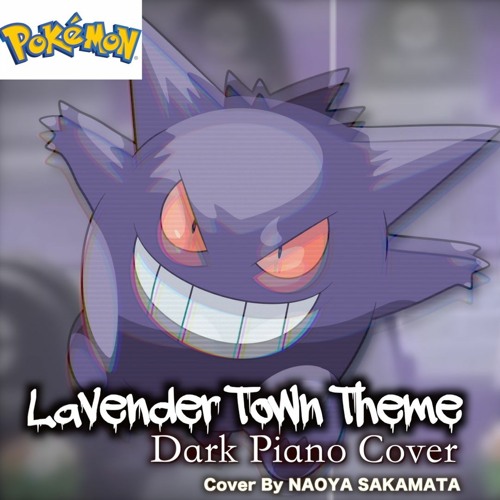 Stream Pokemon Lavender Town Theme Dark Piano Cover Naoya Sakamata シオン タウンのテーマ By Naoya Sakamata Listen Online For Free On Soundcloud