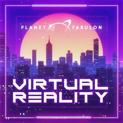 Planet Fabulon: Virtual Reality | 28 March 2020