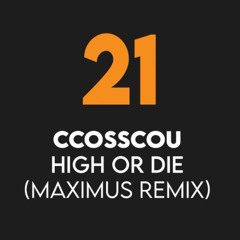 CcoSscou - High Or Die (Maximus Remix Radio Edit)