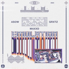 ASOW X GRXTZ X MAXXD - Emulation [FRLSS 007]