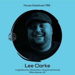 House Saladcast 766 | Lee Clarke