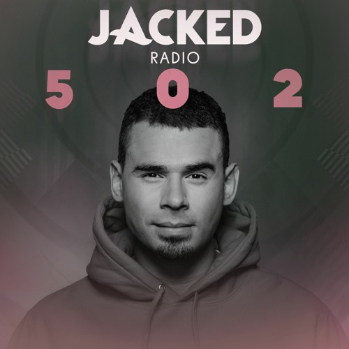 Afrojack Presents JACKED Radio - 502