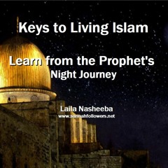 Keys to Living Islam - Learn from the Prophet's Night Journey
