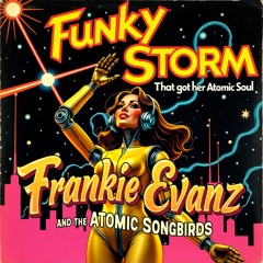 Funky Storm - Frankie Evanz and The Atomic Songbirds