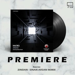 PREMIERE: Nacres - Zindan (Sinan Arsan Remix) [MISTIQUE MUSIC]
