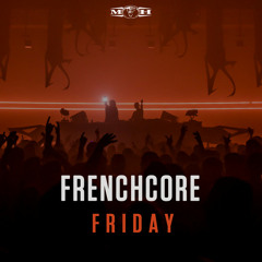 FRENCHCORE FRIDAY