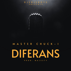 Master Chuck-I _ Diferans - Prod. Majesty