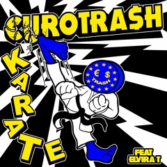 €URO TRA$H - Karate (Ft. Elvira T)