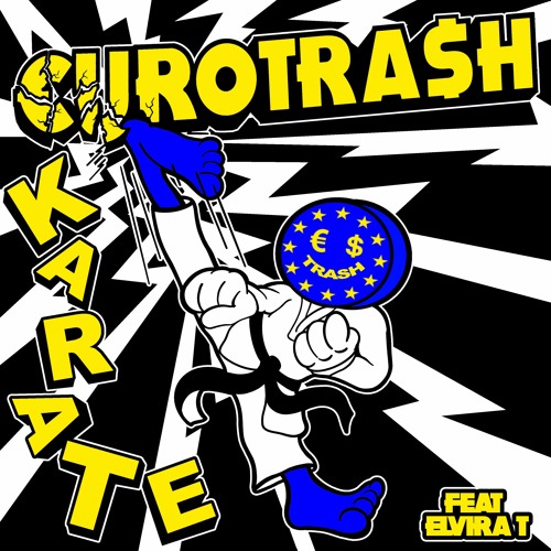 Yellow Claw presents €URO TRA$H - Karate (Ft. Elvira T)