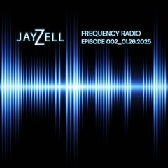 Jay Zell Frequency Episode 02 01.26.2025