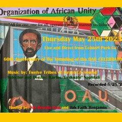 TTOI Celebration: 60th anniversary of the founding of the OAU by Haile Selassie!