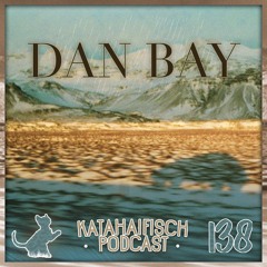 KataHaifisch Podcast 138 - Dan Bay