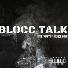 17th Trippy - Blocc Talk Ft. Prince Rozo
