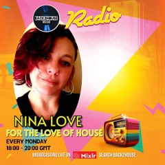 Nina - Love - For - The - Love - Of - House 6th May