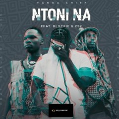 Yanga Chief - Ntoni Na (Instrumental) ft. Blxckie, 25K