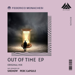 Federico Monachesi - Out of Time (Perc Capsule Remix) [Noise In Harmony]