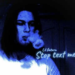 stop text me (prod.okwunda)