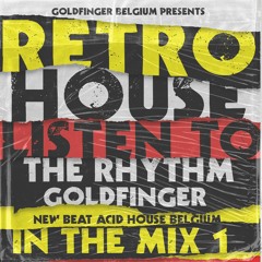 Goldfinger (Belgium)// Listen to the Rhythm Retro New beat Acid House #1
