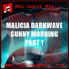 RN1 Guest Mix | Malicia Darkwave - Sunny Morning  Part 1