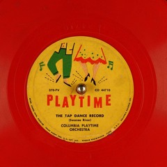 THE TAP DANCE RECORD (Swanee - COLUMBIA PLAYTIME ORCHESTRA