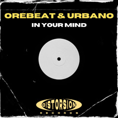 Orebeat & Urbano - In Your Mind