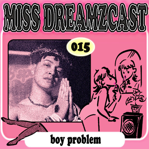 MISS DREAMZCAST 015 boy problem
